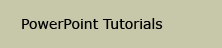 Powerpoint Tutorials