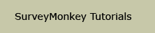 Survey Monkey Tutorials